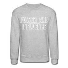 Men's POWER AND INFLUENCE Crewneck Sweatshirt - heather gray